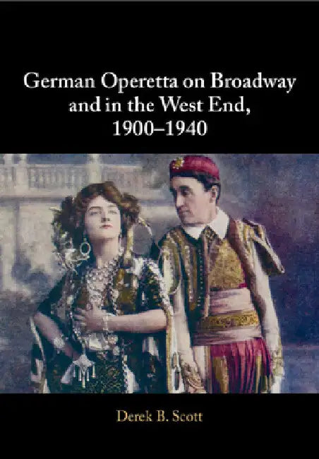 German Operetta on Broadway and in the West End, 1900-1940 by Derek B. Scott