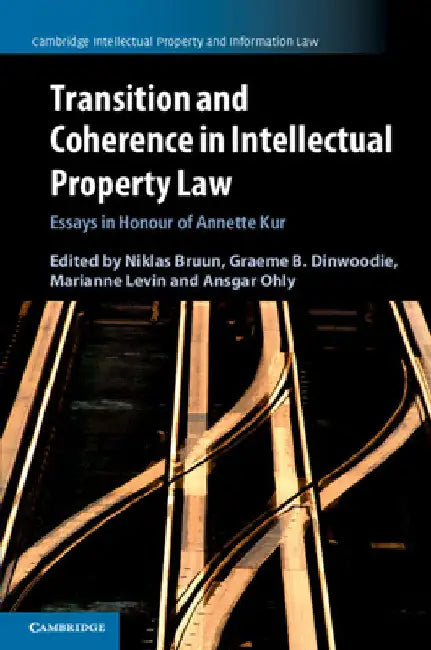 Transition and Coherence in Intellectual Property Law by Niklas Bruun