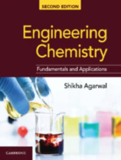 Engineering Chemistry: Fundamentals and Applications by Shikha Agarwal