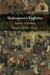 Shakespeare's Englishes by Margaret Tudeau-Clayton