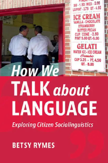 How We Talk about Language by Betsy Rymes