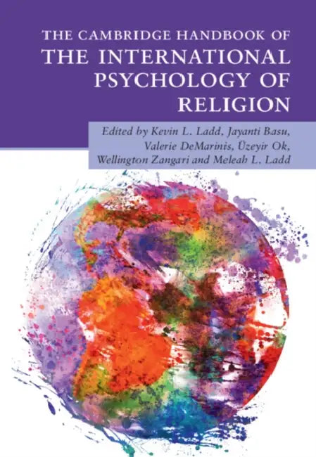 The Cambridge Handbook of the International Psychology of Religion by Kevin L. Ladd, Jayanti Basu, Valerie DeMarinis