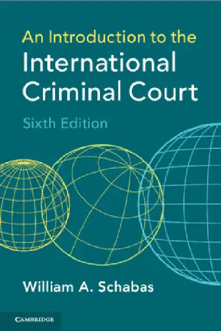 An Introduction to the International Criminal Court by William A. Schabas