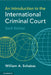 An Introduction to the International Criminal Court by William A. Schabas