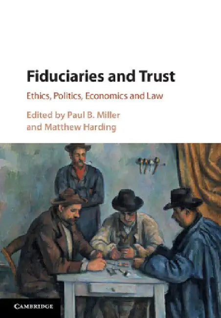 Fiduciaries and Trust by Paul B. Miller