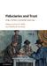 Fiduciaries and Trust by Paul B. Miller