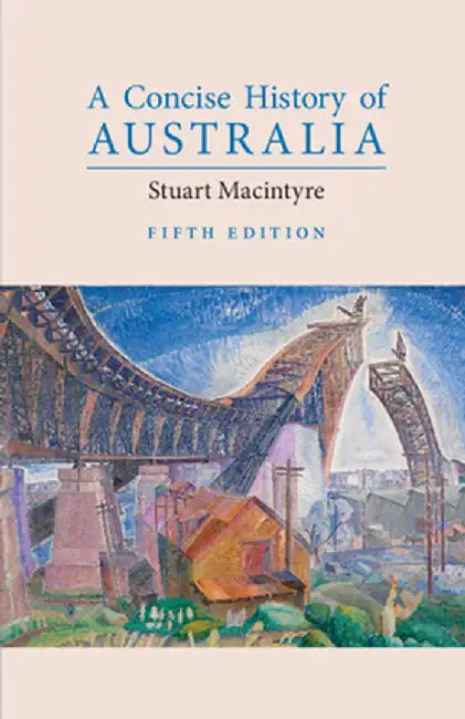 A Concise History of Australia by Stuart MacIntyre
