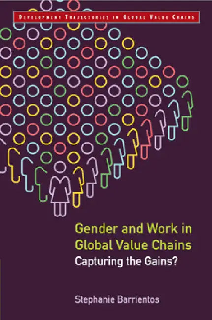 Gender and Work in Global Value Chains by Stephanie Barrientos