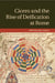 Cicero and the Rise of Deification at Rome by Spencer Cole