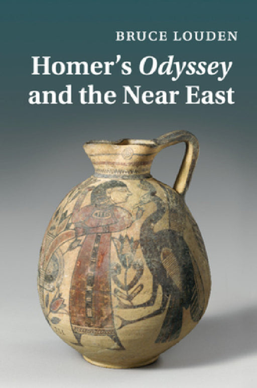 Homer's Odyssey and the Near East by Bruce Louden
