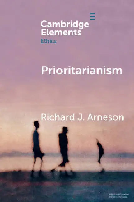 Prioritarianism by Richard J. Arneson
