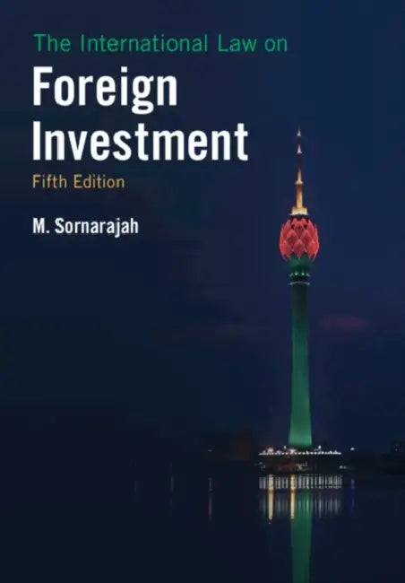 The International Law on Foreign Investment by M. Sornarajah