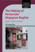 The Making of Vernacular Singapore English by Zhiming Bao