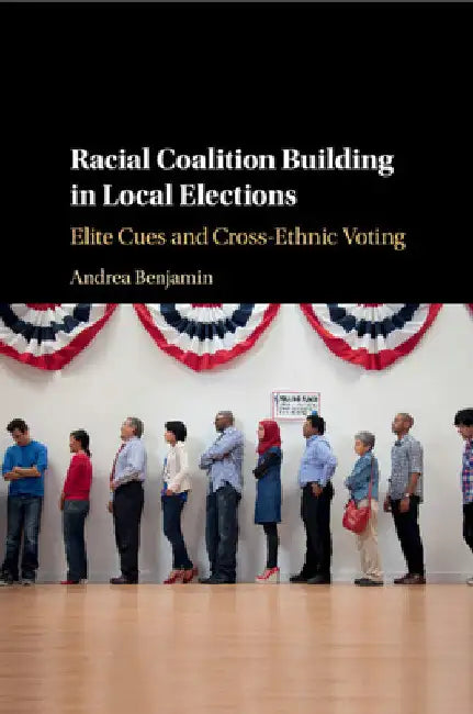 Racial Coalition Building in Local Elections by Andrea Benjamin
