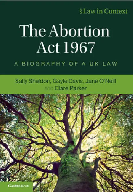 The Abortion Act 1967 by Sally Sheldon