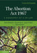 The Abortion Act 1967 by Sally Sheldon