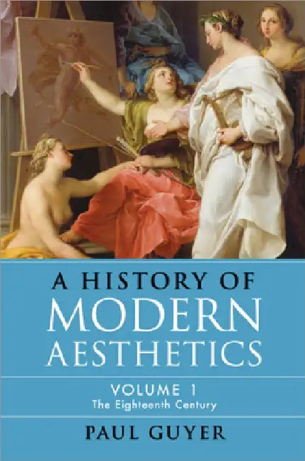 A History of Modern Aesthetics by Paul Guyer