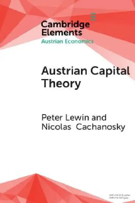 Austrian Capital Theory by Peter Lewin