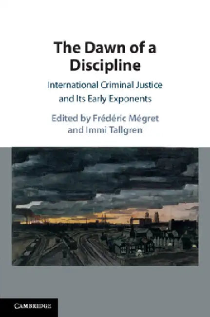 The Dawn of a Discipline by Frédéric Mégret, IMMI Tallgren