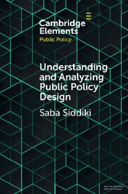 Understanding and Analyzing Public Policy Design by Saba Siddiki