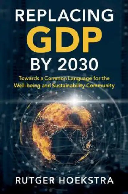 Replacing GDP by 2030 by Rutger Hoekstra