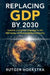 Replacing GDP by 2030 by Rutger Hoekstra