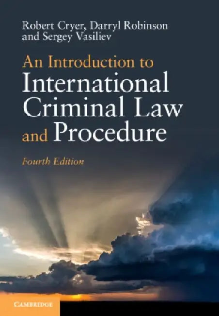 An Introduction to International Criminal Law and Procedure by Robert Cryer