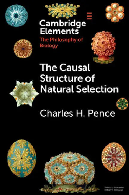The Causal Structure of Natural Selection by Charles H. Pence
