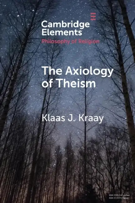 The Axiology of Theism by Klaas J. Kraay