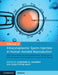 Manual of Intracytoplasmic Sperm Injection in Human Assisted Reproduction: With Other Advanced Micromanipulation Techniques to Edit the Genetic and Cy by Gianpiero D. Palermo