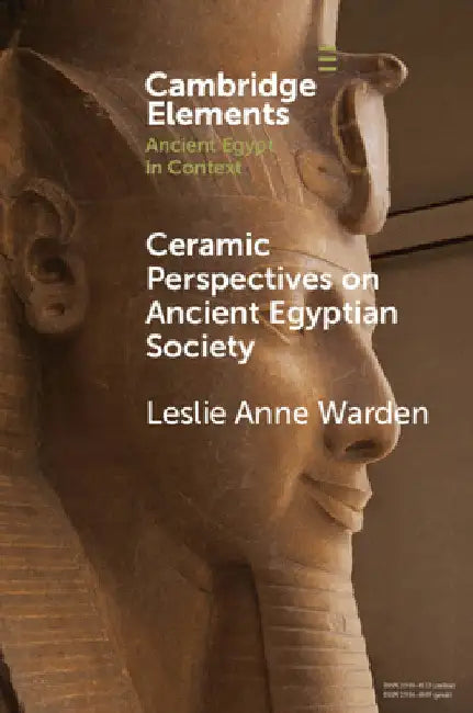 Ceramic Perspectives on Ancient Egyptian Society by Leslie Anne Warden