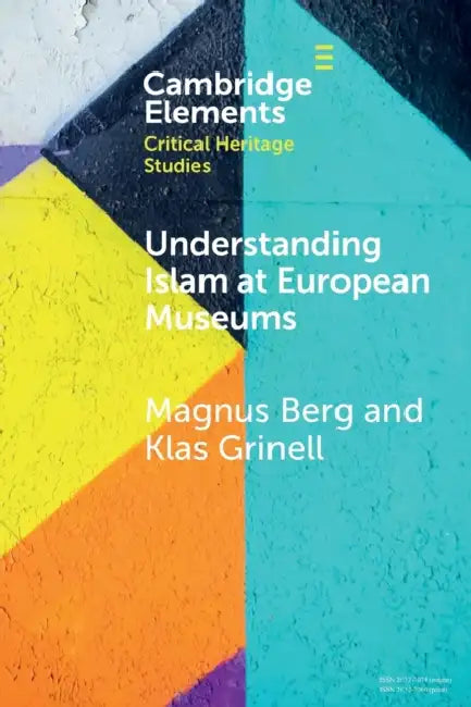 Understanding Islam at European Museums by Magnus Berg, Klas Grinell