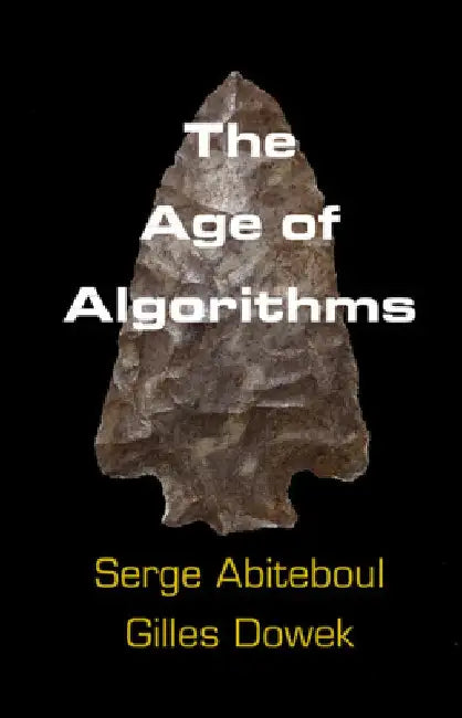 The Age of Algorithms by Serge Abiteboul
