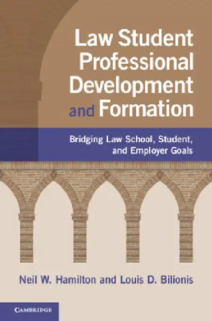Law Student Professional Development and Formation by Neil W. Hamilton
