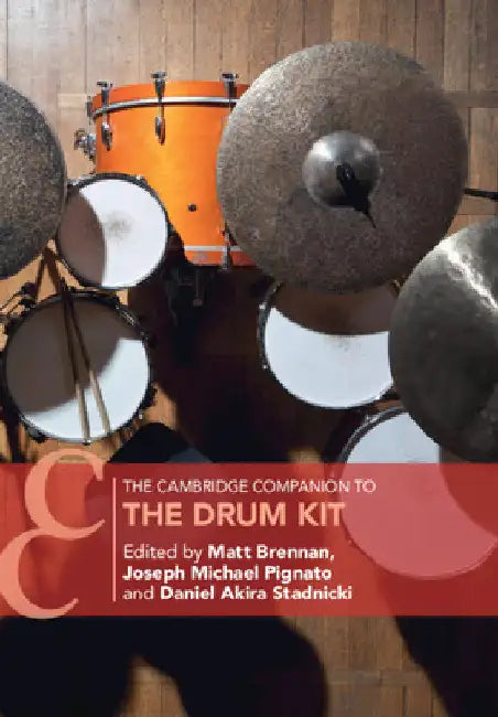 The Cambridge Companion to the Drum Kit by Matt Brennan