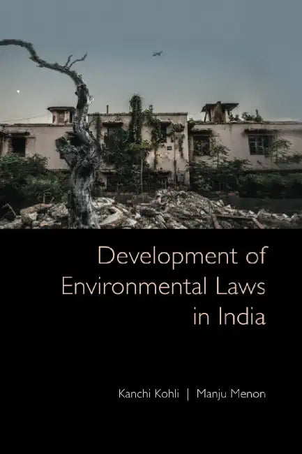 Development of Environmental Laws in India by Kanchi Kohli