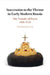 Succession to the Throne in Early Modern Russia by Paul Bushkovitch