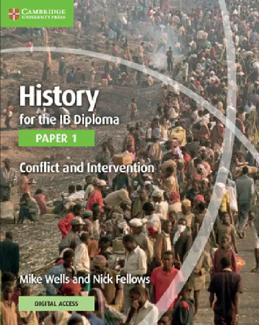 History for the IB Diploma Paper 1 Conflict and Intervention with Digital Access (2 Years) by Mike Wells