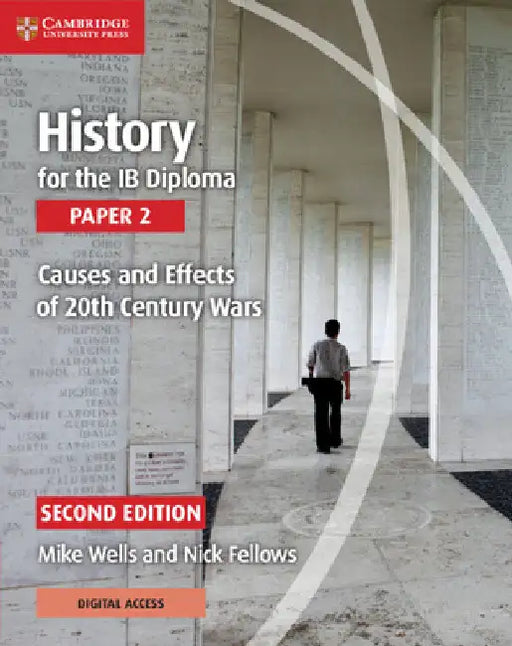 History for the IB Diploma Paper 2 Causes and Effects of 20th Century Wars with Digital Access (2 Years) by Mike Wells