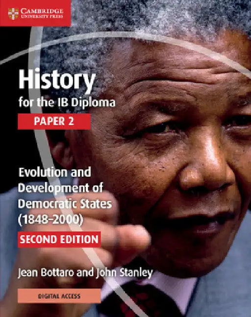 History for the IB Diploma Paper 2 Evolution and Development of Democratic States (1848-2000) with Digital Access (2 Years) by Jean Bottaro