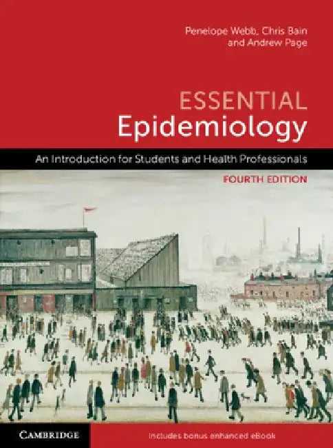 Essential Epidemiology: An Introduction for Students and Health Professionals by Penny Webb