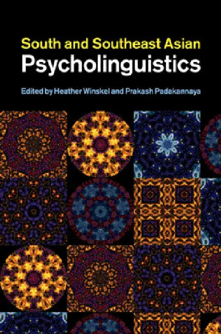 South and Southeast Asian Psycholinguistics by Heather Winskel