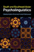 South and Southeast Asian Psycholinguistics by Heather Winskel