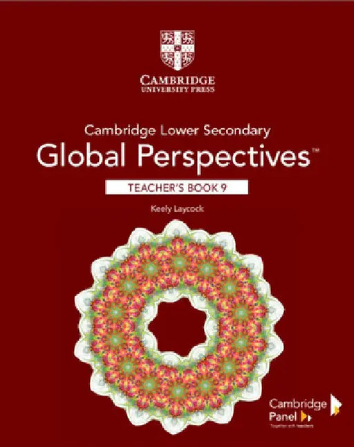 Cambridge Lower Secondary Global Perspectives Stage 9 Teacher's Book by Keely Laycock