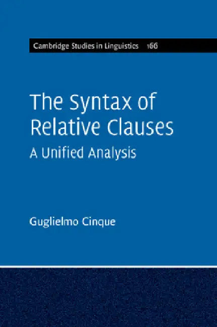 The Syntax of Relative Clauses by Guglielmo Cinque