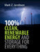 100% Clean, Renewable Energy and Storage for Everything by Mark Z. Jacobson