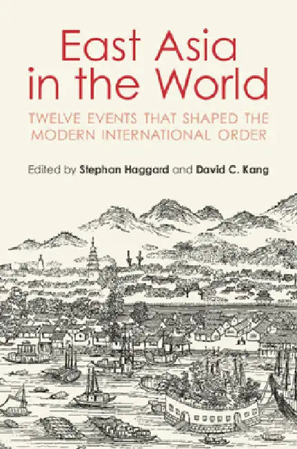 East Asia in the World by Stephan Haggard