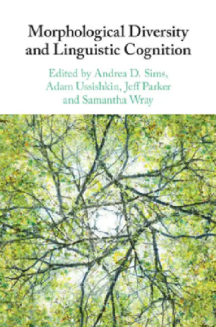 Morphological Diversity and Linguistic Cognition by Andrea D. Sims