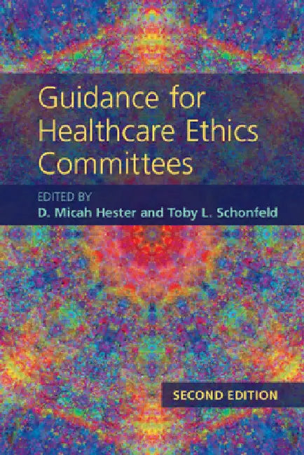 Guidance for Healthcare Ethics Committees by D. Micah Hester