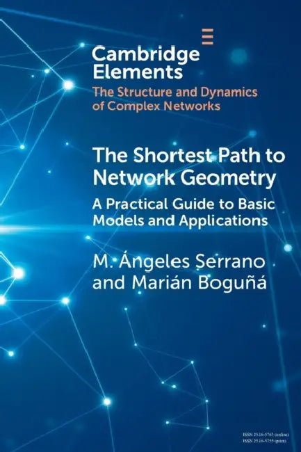 The Shortest Path to Network Geometry by M. Ángeles Serrano, Marián Boguñá